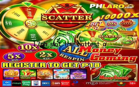 17ph slot the hottest online casino game of 2024